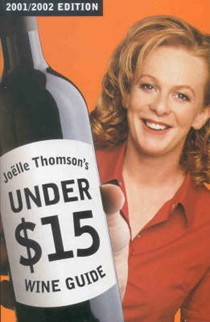 Joelle Thomson's under $15 Wine Guide 2001/2002