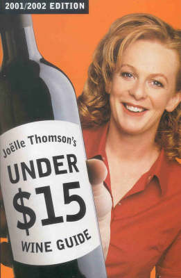 Joelle Thomson's under $15 Wine Guide 2001/2002