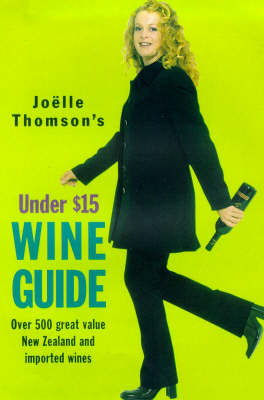 Joelle Thomson's under $15 Wine Guide