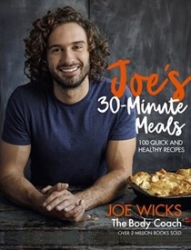 Joe's 30-Minute Meals: 100 Quick and Healthy Recipes 