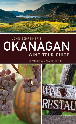 John Schreiner's Okanagan Wine Tour Guide