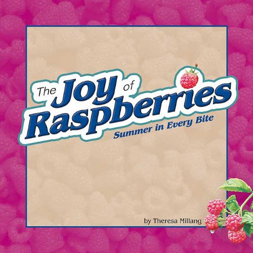 Joy of Raspberries: Summer in Every Bite