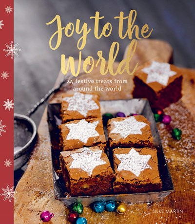 Joy to the World: 24 Cookies and Biscuits From All Over the World
