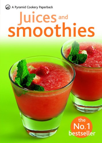 Juices and Smoothies: A Pyramid Paperback