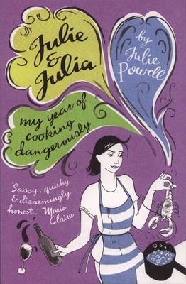 Julie and Julia: My Year of Cooking Dangerously