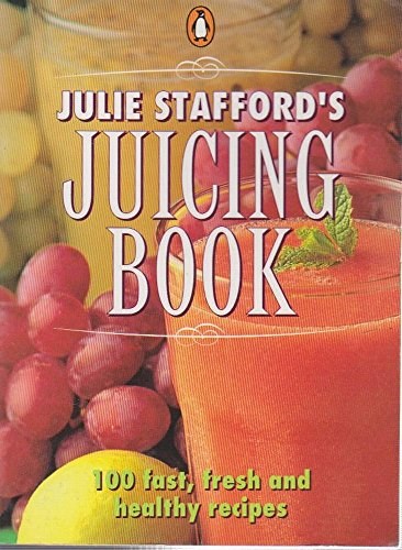 Julie Stafford's Juicing Book