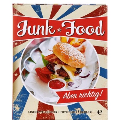 Junk Food - Aber Richtig!
