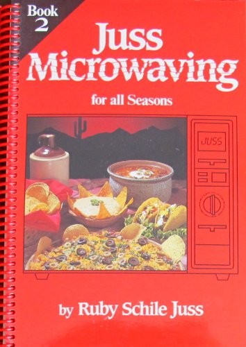 Juss Microwaving for All Seasons