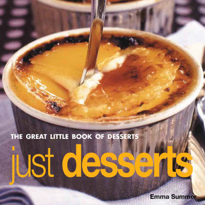 Just Desserts: The Great Little Book of Desserts