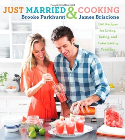 Just Married and Cooking: 200 Recipes for Living, Eating, and Entertaining Together