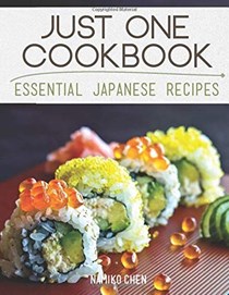 Just One Cookbook:  Essential Japanese Recipes