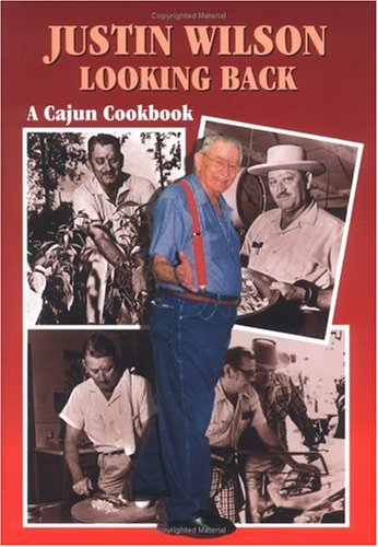 Justin Wilson Looking Back: Cajun Cookbook