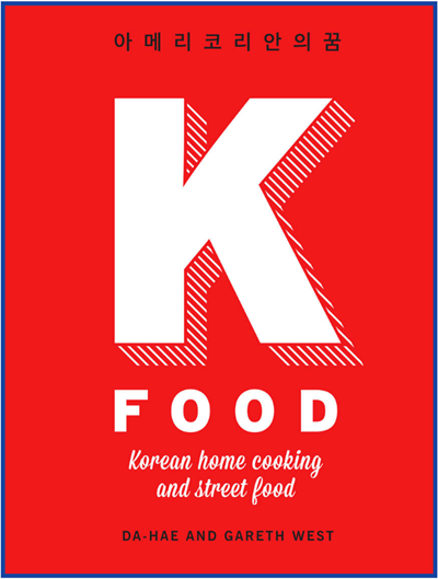 K Food: Korean Home Cooking and Street Food