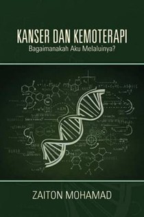 Kanser Dan Kemoterapi: Bagaimanakah Aku Melaluinya?