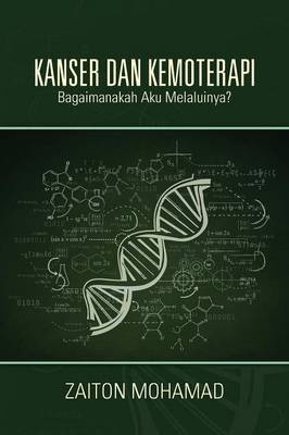Kanser Dan Kemoterapi: Bagaimanakah Aku Melaluinya?