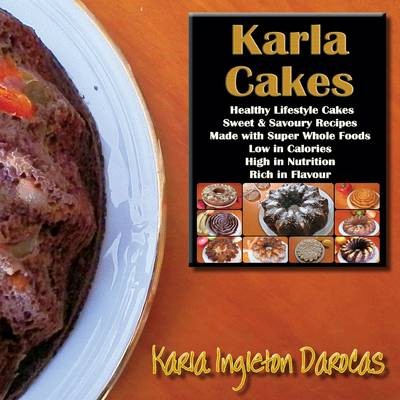 Karla Cakes: Healthy Lifestyle Cakes