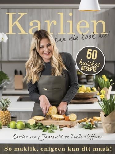 Karlien kan nie kook nie (Afrikaans Edition)