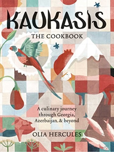 Kaukasis: The Cookbook: A Culinary Journey Through Georgia, Azerbaijan & Beyond
