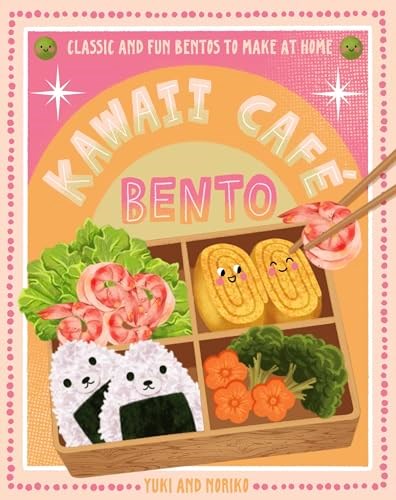 Kawaii Café Bento: Classic and Fun Bentos to Make at Home
