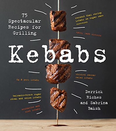 Kebabs - 75 Recipes for Grilling