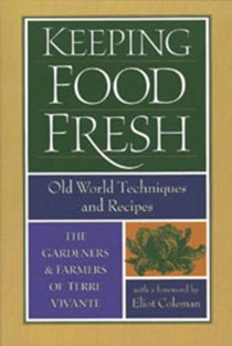 Keeping Food Fresh: Old World Recipes and Techniques