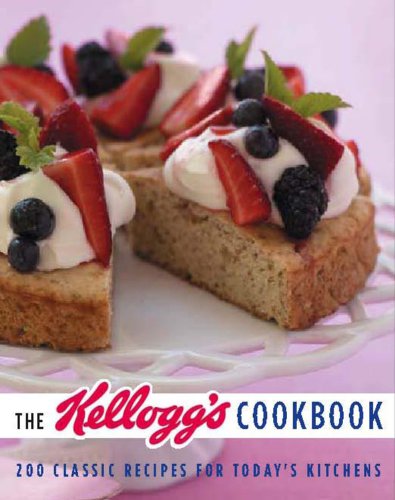Kellogg's Cookbook: 200 Classic Recipes For Today's Kitchen