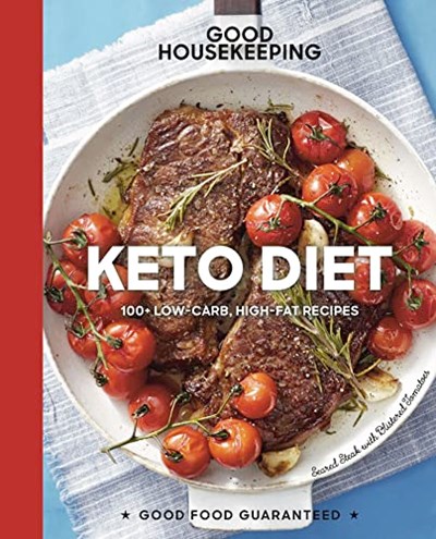 Keto Diet: 100+ Low-Carb, High-Fat Recipes (Good Food Guaranteed Book 22)