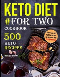 Keto Diet #For Two Cookbook: 500 Keto Recipes 