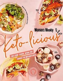 Keto-licious: The Low-Carb High-Fat Guide to Weightloss