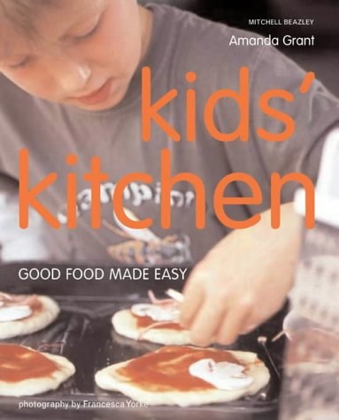 Kid's Kitchen: Good Food Made Easy
