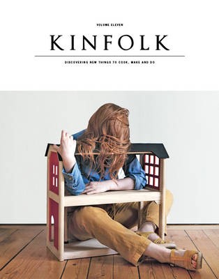 Kinfolk Magazine, Volume 11 (Spring 2014): The Home Issue