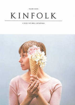 Kinfolk Magazine, Volume 7 (Spring 2013)