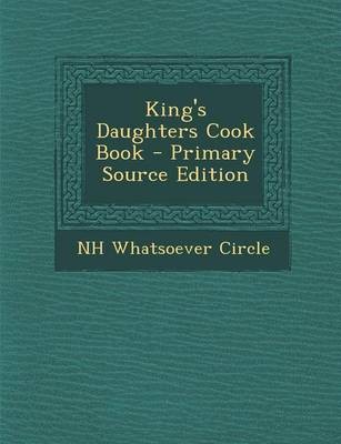 King's Daughters Cook Book - Primary Source Edition