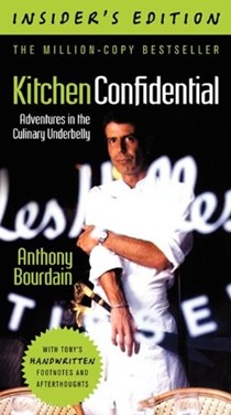Kitchen Confidential, Insider's Edition: Adventures in the Culinary Underbelly
