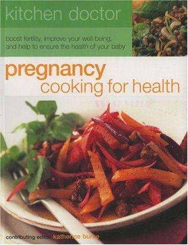 Kitchen Doctor: Pregnancy Cooking For Health