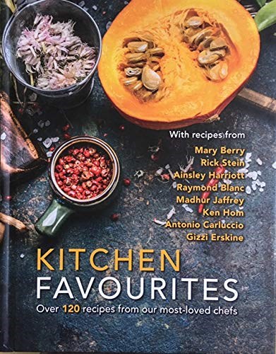 Kitchen Favourites: Over 120 Recipes From Our Most-Loved Chefs