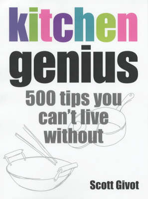Kitchen Genius: 500 Tips to Cook Like a Pro