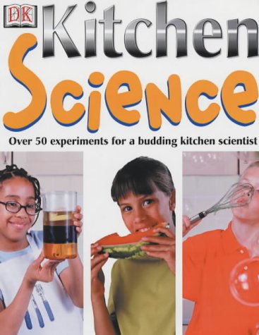 Kitchen Science: Over 50 experiments for a budding kitchen scientist