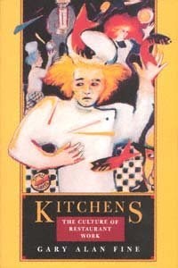 Kitchens: The Culture of Restaurant Work