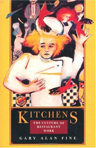 Kitchens: The Culture of Restaurant Work