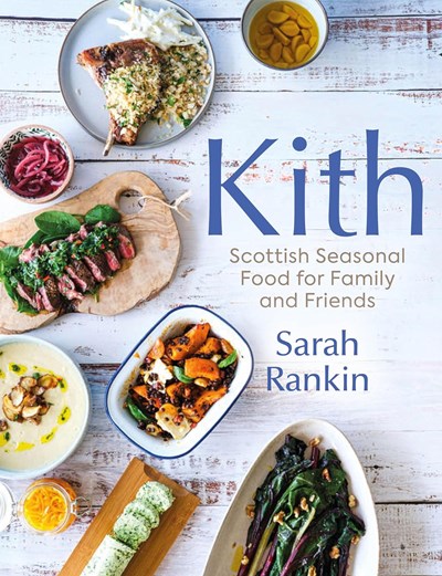 Kith: Scottish Seasonal Food for Friends and Family