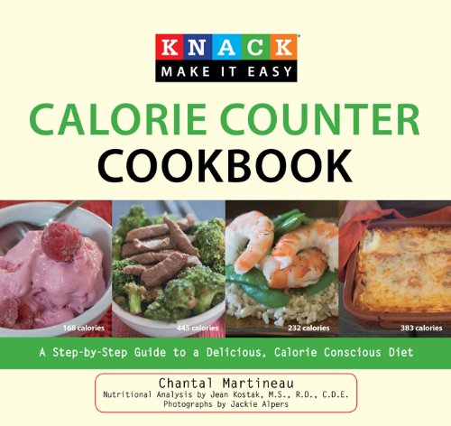 Knack Calorie Counter Cookbook: A Step-by-Step Guide to a Delicious, Calorie Conscious Diet