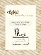 Kobie's Recipe Recollections - Mom's & Grandma's Tricks & Treats