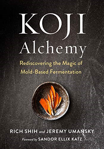 Koji Alchemy: Rediscovering the Magic of Mold-Based Fermentation