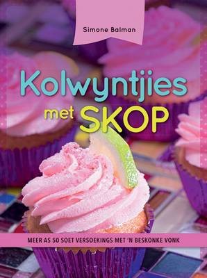 Kolwyntjies Met Skop: Meer as 50 Soet Versoekings Met 'N Beskonke Vonk