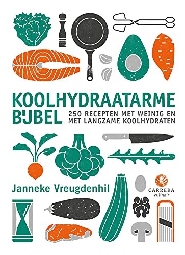 Koolhydraatarme bijbel: 250 recepten met weinig en langzame koolhydraten (Kookbijbels)