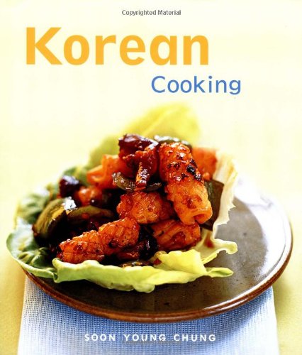 Korean Cooking: The Essential Asian Kitchen