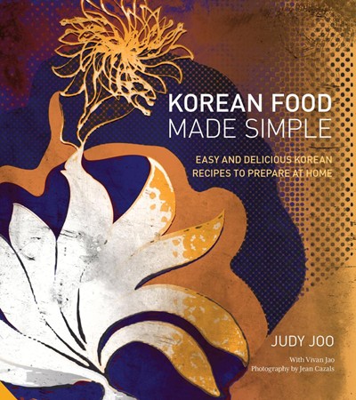 Korean Food Made Simple: Easy and Delicious Korean Recipes to Prepare at Home
