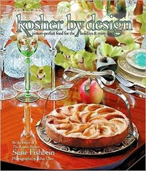 Kosher by Design: Picture Perfect Food for the Holidays & Every Day