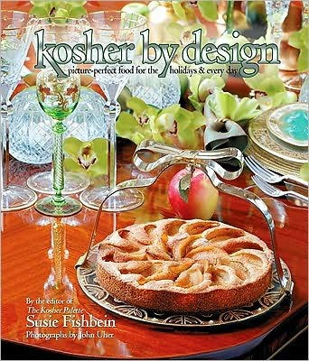 Kosher by Design: Picture Perfect Food for the Holidays & Every Day